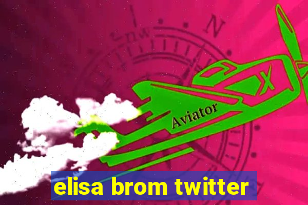 elisa brom twitter